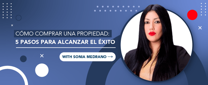 Sonia Medrano - 5 consejos para comprar una propiedad y tener éxito