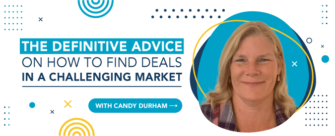 How to find deals in a challenging market? This is the definitive advice!