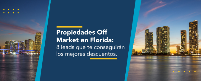 Ocho tipos de propiedades off market para conseguir los mejores descuentos en Florida.